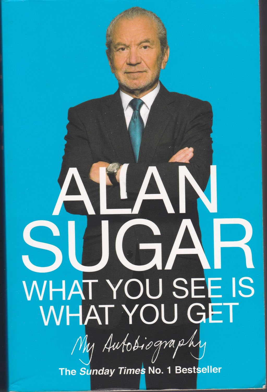What you see is what you get, biographie de Lord Alan Michael Sugar